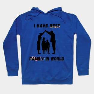 i have best family in world Hoodie